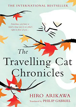 Cover of the book The Travelling Cat Chronicles by Hiro Arikawa