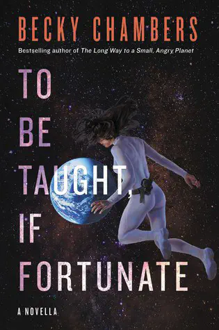 Cover of the book To Be Taught, If Fortunate by Becky Chambers