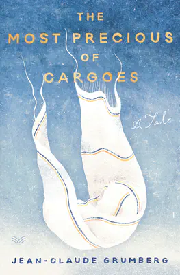Cover of the book The Most Precious of Cargoes by Jean-Claude Grumberg