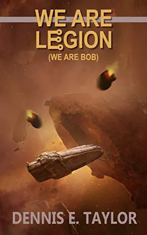 Cover of the book We Are Legion (We Are Bob) (Bobiverse, #1) by Dennis E. Taylor